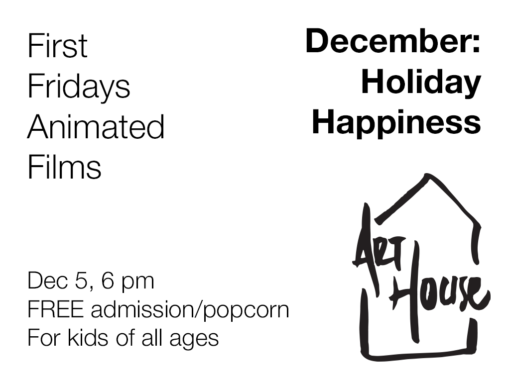 First Friday Animated Film Fest – Holiday Happiness